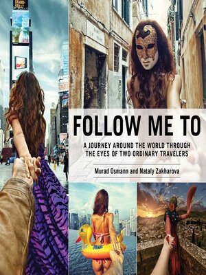 cover image of Follow Me To: a Journey around the World Through the Eyes of Two Ordinary Travelers